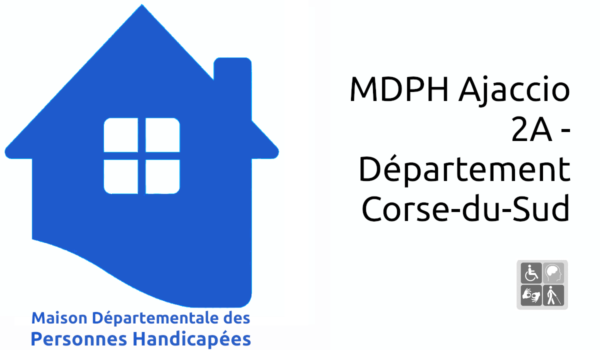 MDPH Ajaccio 2A - Département Corse-du-Sud