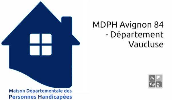 MDPH Avignon 84 - Département Vaucluse