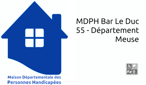 MDPH Bar Le Duc 55 - Département Meuse