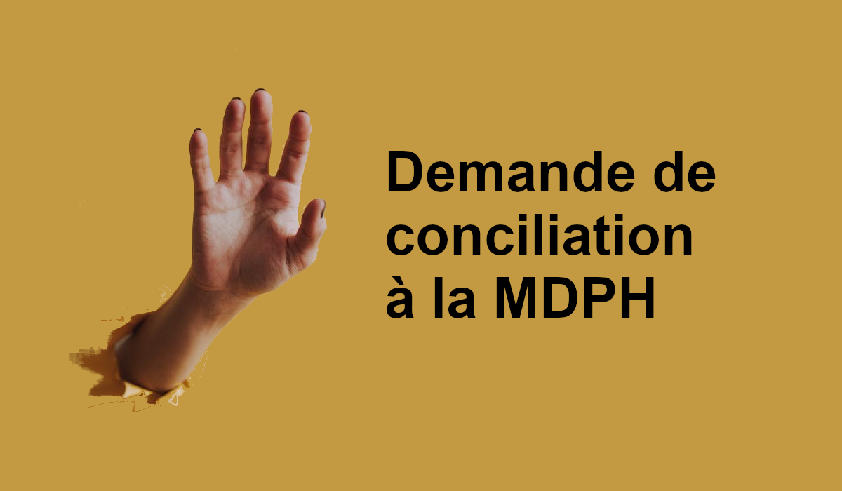 Demande de conciliation MDPH Procédure et formulaire
