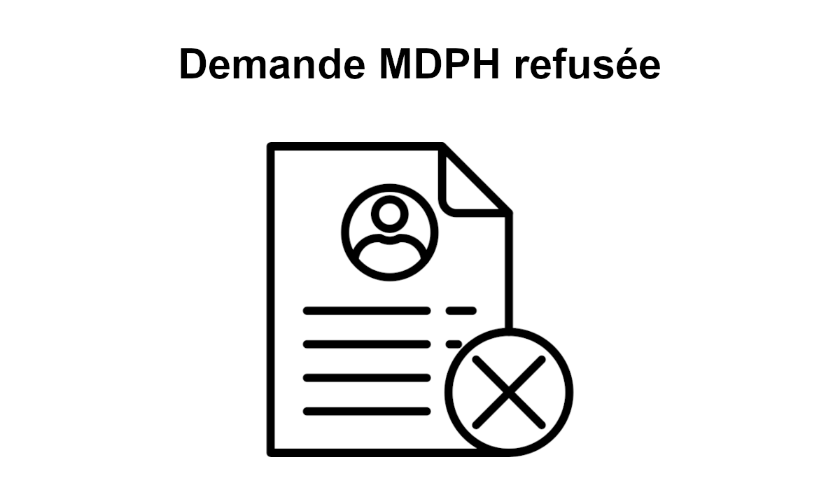 demande MDPH refusée